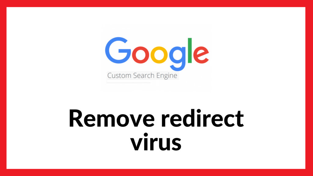 remove redirect virus google custom search.png