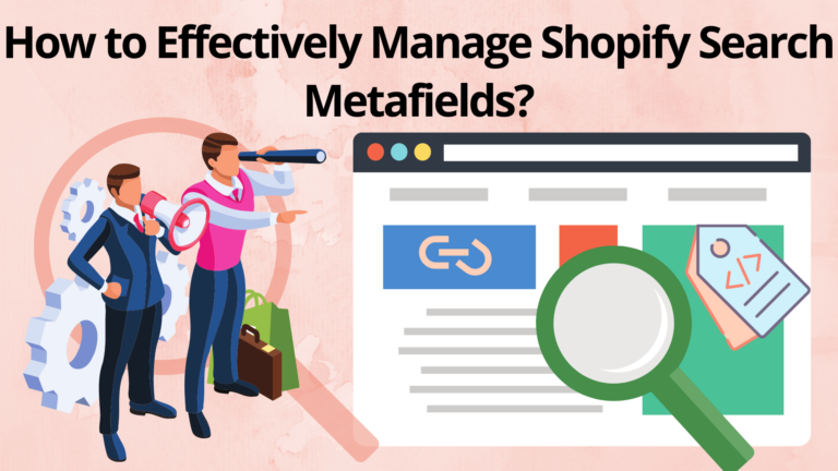 How to Effectively Manage Shopify Search Metafields