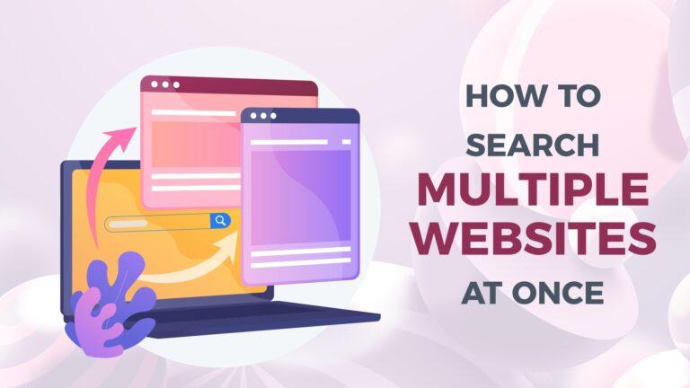 How to search multiple websites at once ?