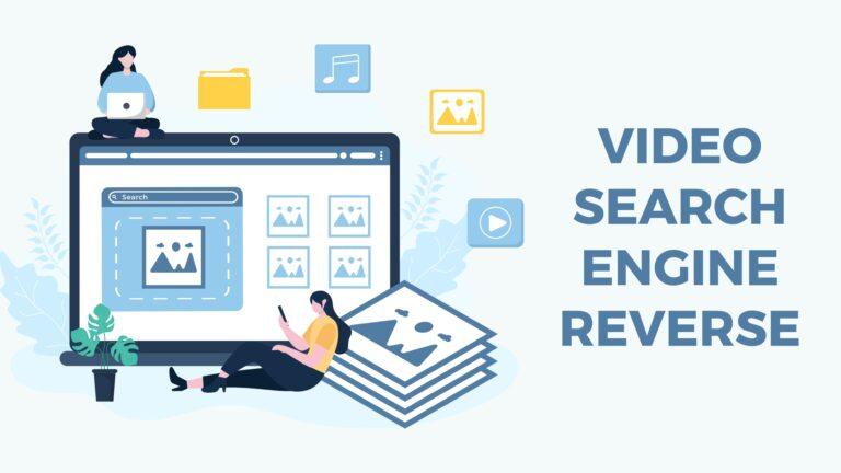 Video Search Engine Reverse