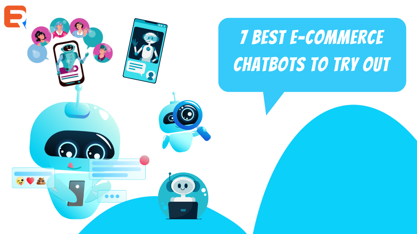 Enhance Customer Experience With The 7 Best Ecommerce Chatbots