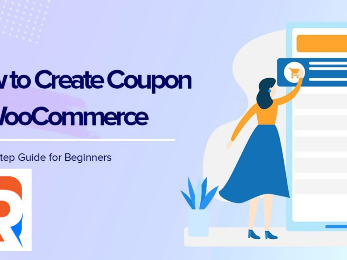 How to Create Coupons in WooCommerce: Step-by-Step Guide