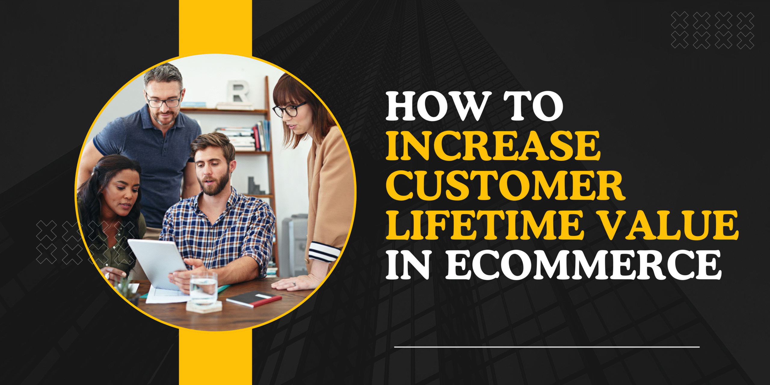 How to Increase Customer Lifetime Value in Ecommerce - Expertrec