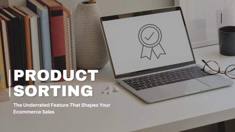Product Sorting: The Underrated Feature That Shapes Your Ecommerce Sales