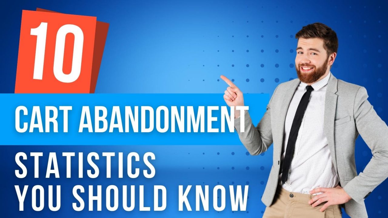 10 Cart Abandonment Statistics You Should Know