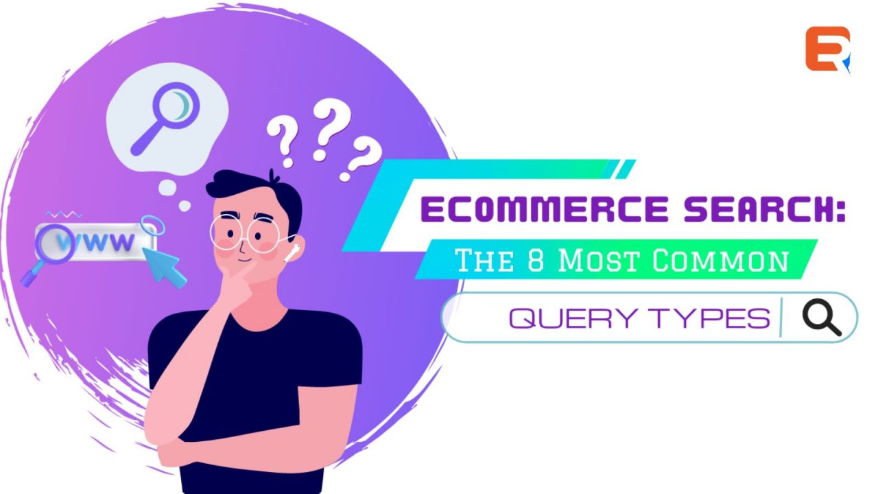 ECommerce Search - The 8 Most Common Query Types