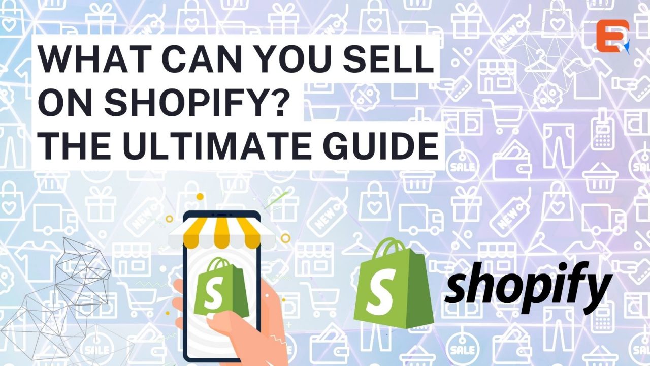 What can you sell on shopify?  the ultimate guide