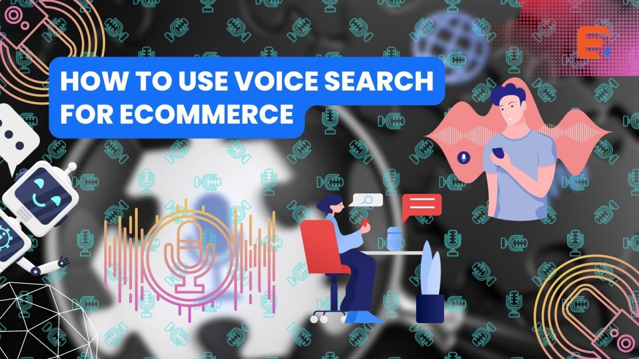 How to Use Voice Search For eCommerce