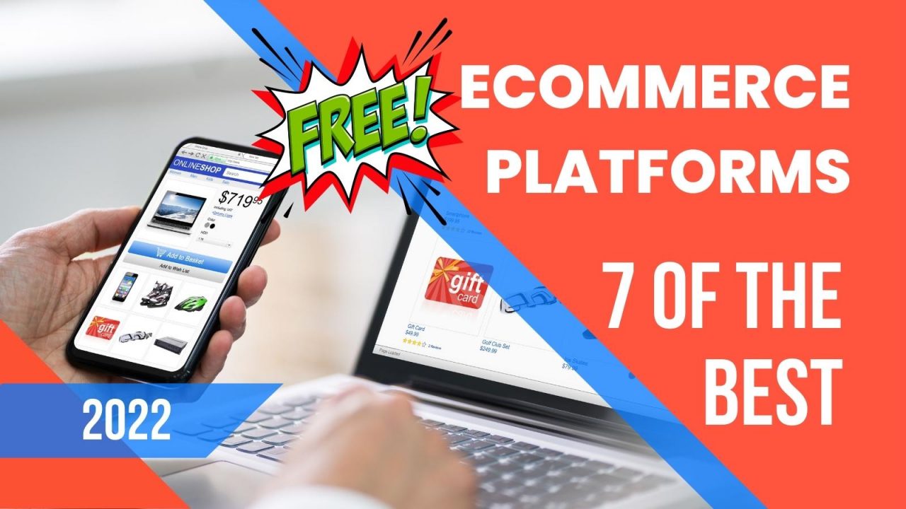 7 Best Free Ecommerce Platforms 2022