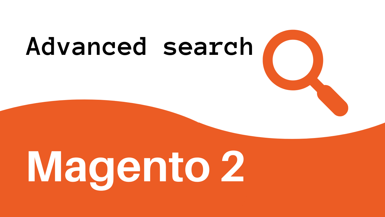 Advanced Search Magento 2