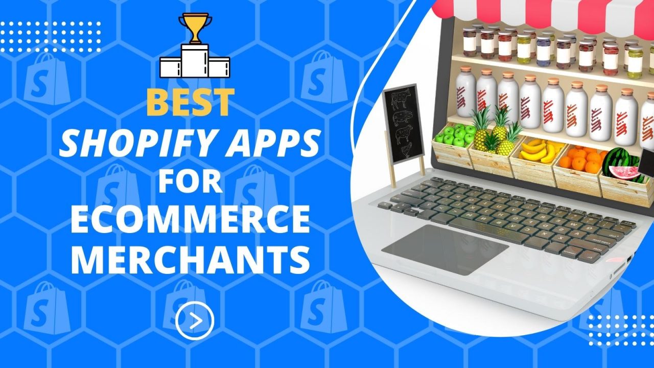 Best Shopify Apps for Ecommerce Merchants