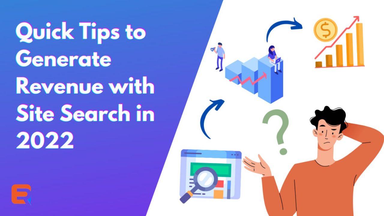 Quick Tips to Generate Revenue with Site Search in 2022
