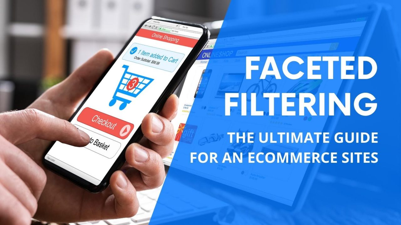 Faceted Filtering The Ultimate Guide for an eCommerce sites