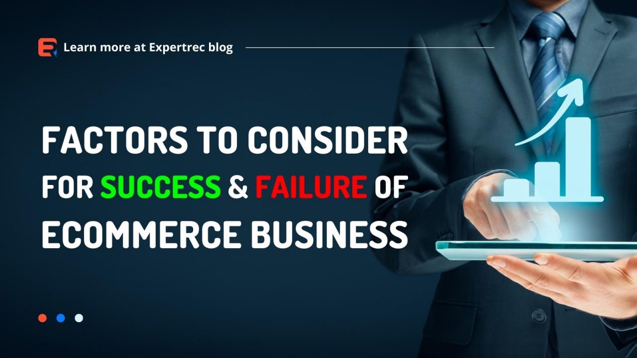 Factors to consider for the Success and Failure of e-commerce businesses