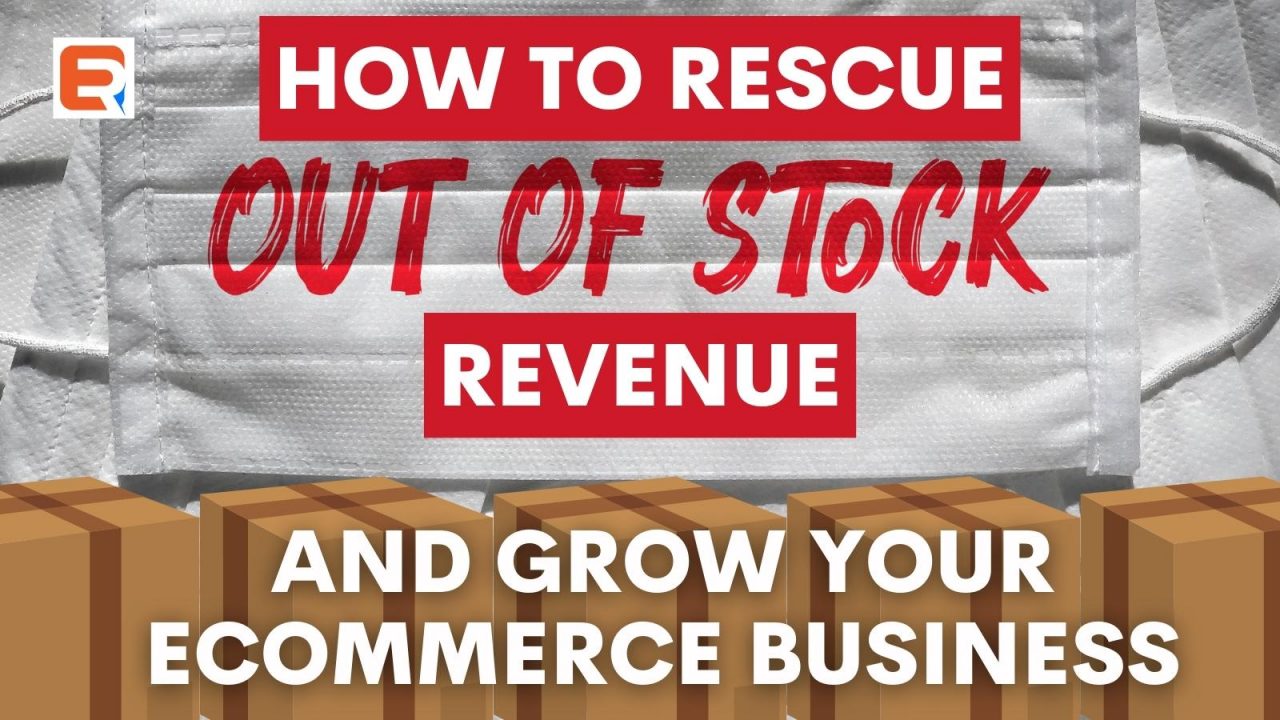How to Rescue Out-of-Stock Revenue and Grow Your Ecommerce Business