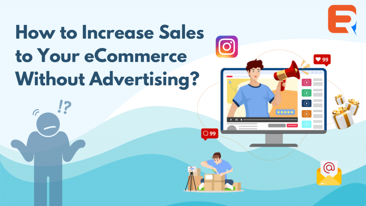How to increase sales to your ecommerce without advertising