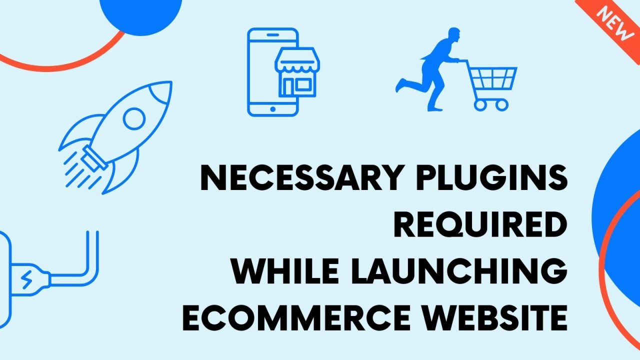 Necessary Plugins Required While Launching an eCommerce