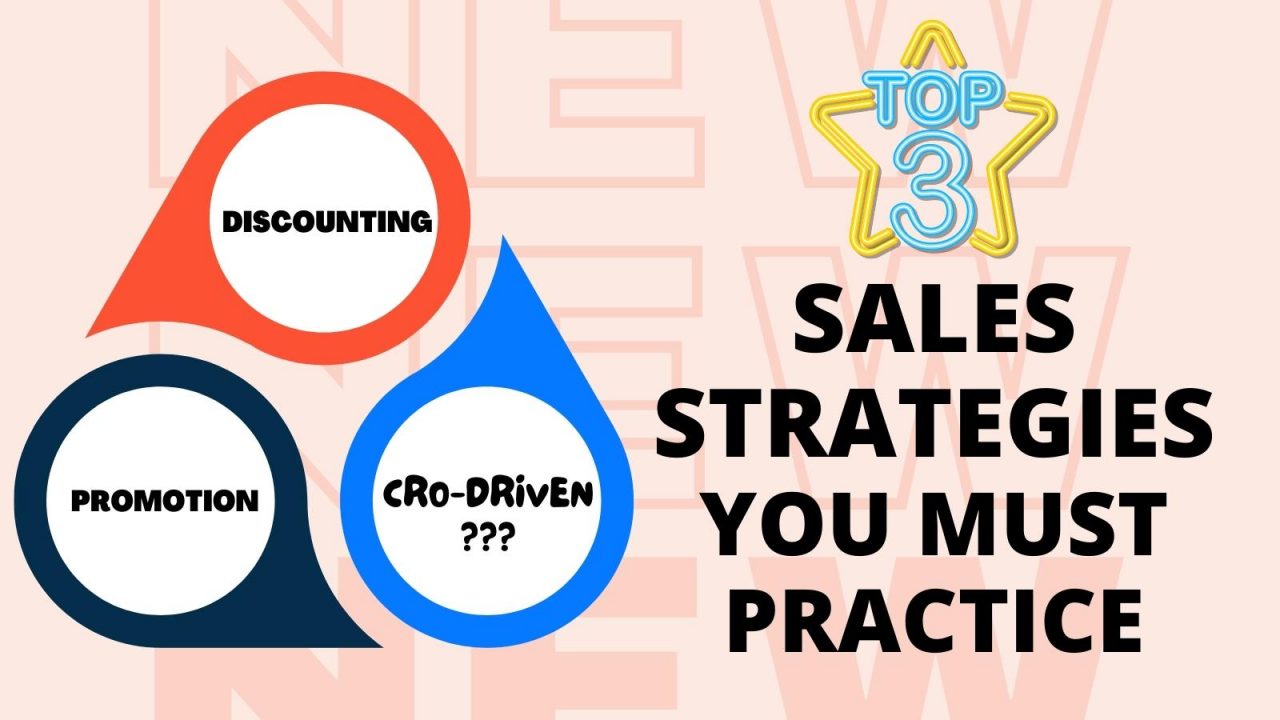 Top 3 Sales Strategies that You Must Practice