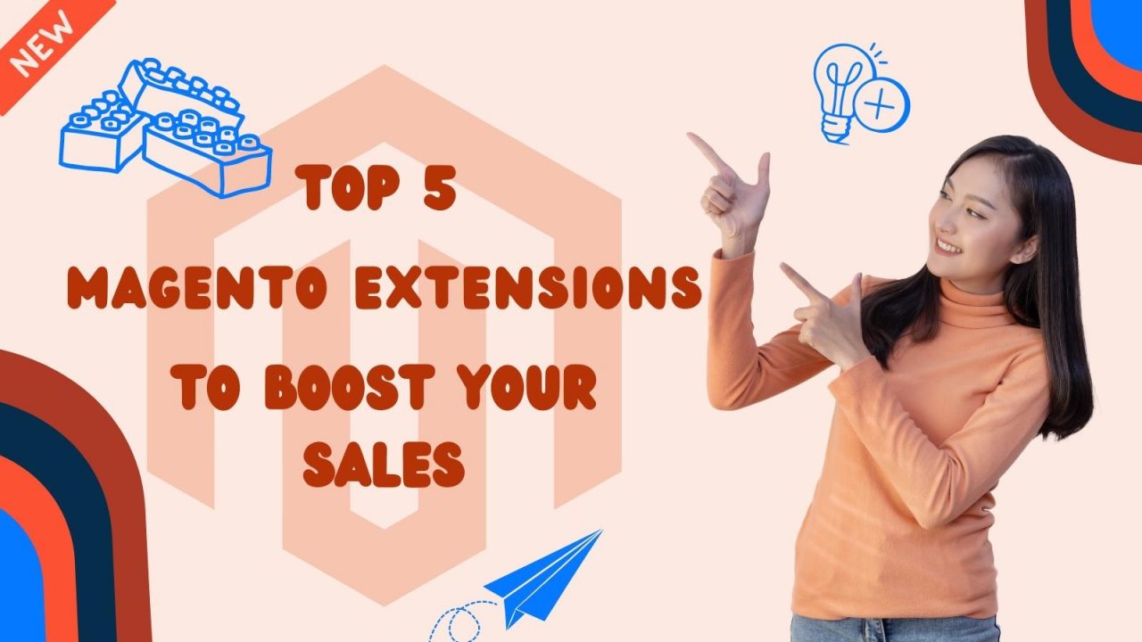 Top 5 Magento Extensions That Will Certainly Boost Your Sales