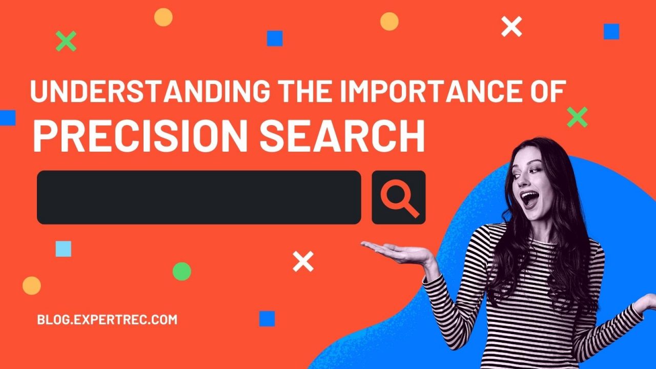 Understanding the Importance of Precision Search 2