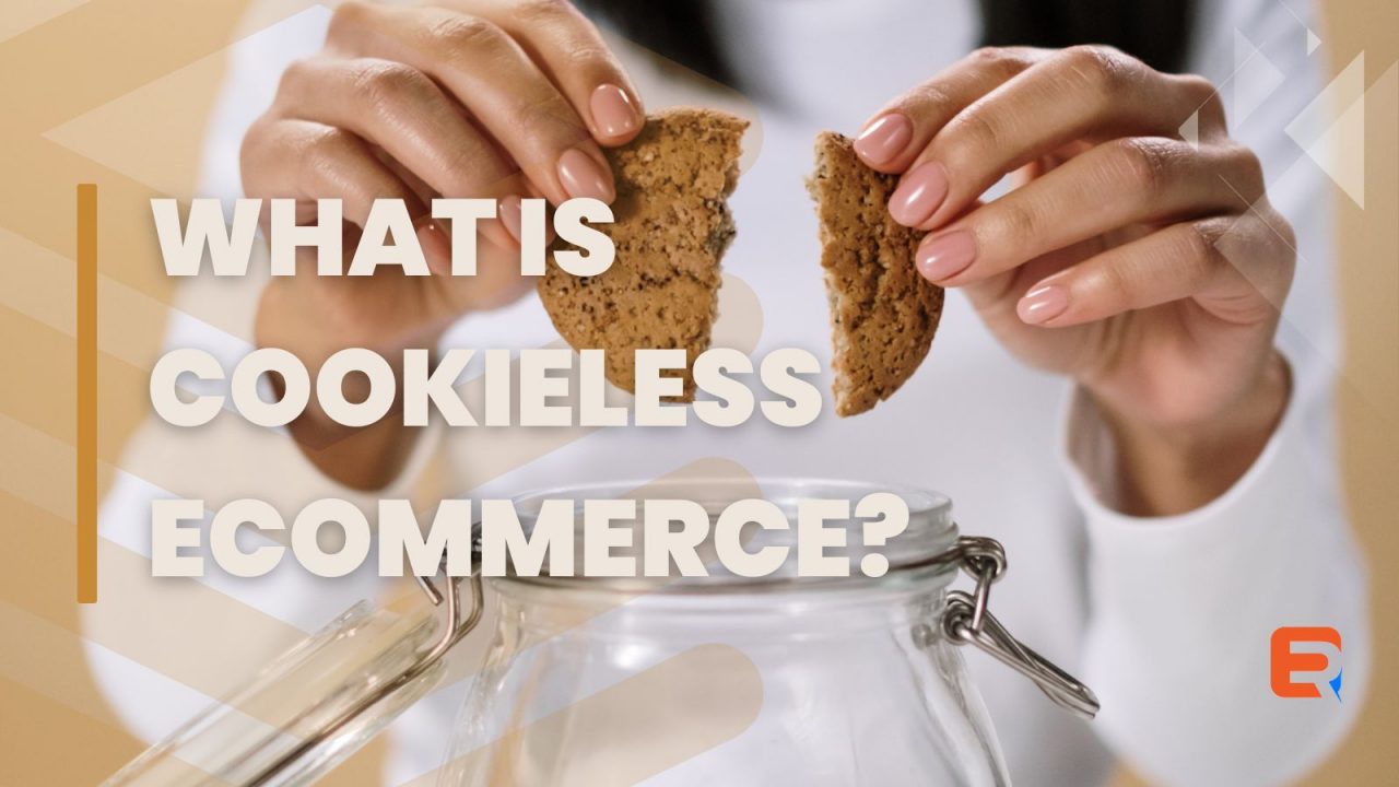 What is Cookieless eCommerce