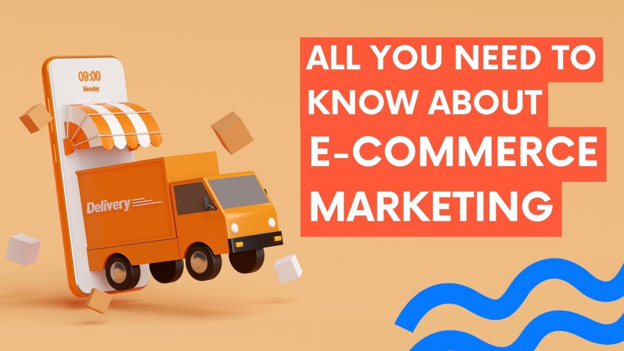 all about E-commerce Marketing